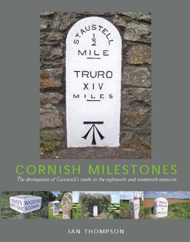 Cornish Milestones: The Development of Cornwall's Roads in the Eighteenth and Nineteenth Centuries