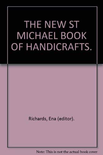 Stock image for THE NEW ST MICHAEL BOOK OF HANDICRAFTS. for sale by WorldofBooks