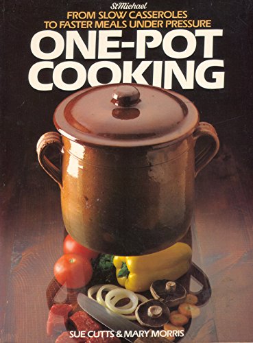 Beispielbild fr One-Pot Cooking. From Slow Casseroles to Faster Meals Under Pressure (St. Michaels) zum Verkauf von WorldofBooks