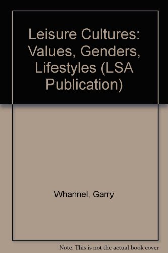 9780906337653: Leisure Cultures: Values, Genders, Lifestyles: No. 54 (LSA Publication)