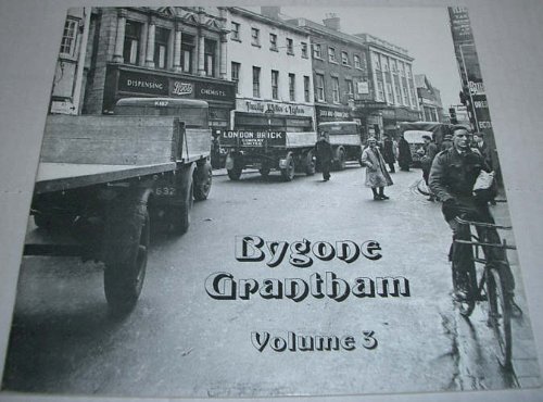 Imagen de archivo de Bygone Grantham: v. 3 a la venta por WorldofBooks