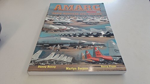 Beispielbild fr AMARC: Aerospace Maintenance & Regeneration Center, Davis-Monthan AFB, Arizona, 1982-1997 zum Verkauf von Kisselburg Military Books