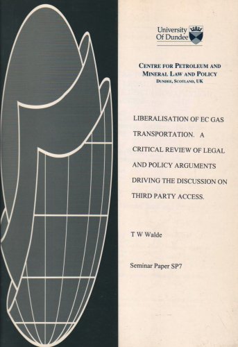 9780906343463: Liberalisation of EC Gas Transportation: A Critical Review of Legal and Policy Arguments Driving the Discussion on Third Party Access - Presented to ... December 1991 (CPMLP Seminar Papers)