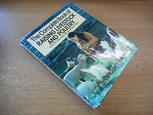 Beispielbild fr Complete Book of Raising Livestock and Poultry: a smallholder's guide zum Verkauf von WorldofBooks