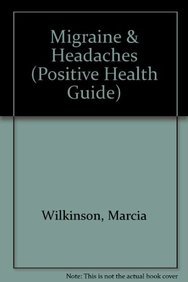 Beispielbild fr Migraines & headaches : understanding, controlling and avoiding the pain zum Verkauf von Philip Emery