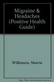 Migraine & Headaches (9780906348178) by Marcia Wilkinson