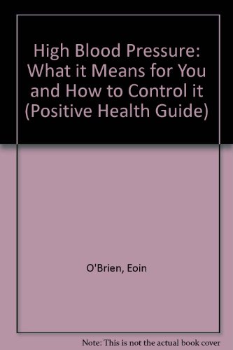 9780906348239: High Blood Pressure: What it Means for You and How to Control it (Positive Health Guide)