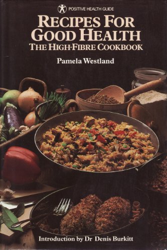Stock image for High Fibre Cook Book: Recipes for Good Health (Positive Health Guide) for sale by ThriftBooks-Atlanta