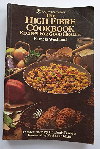 Beispielbild fr High Fibre Cook Book: Recipes for Good Health (Positive Health Guide) zum Verkauf von AwesomeBooks