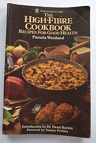 Imagen de archivo de High Fibre Cook Book: Recipes for Good Health (Positive Health Guide) a la venta por AwesomeBooks