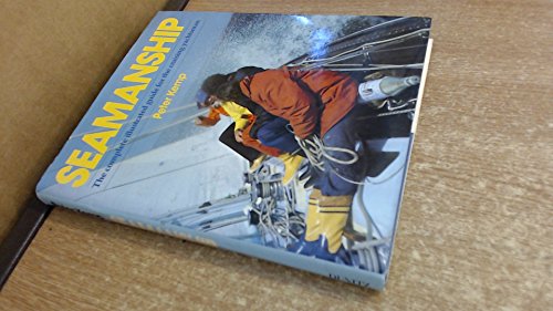 Imagen de archivo de Seamanship: The Complete Illustrated Guide for the Cruising Yachtsman a la venta por AwesomeBooks