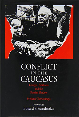 Beispielbild fr CONFLICT IN THE CAUCASUS: GEORGIA, ABKHAZIA, AND THE RUSSIAN SHADOW. zum Verkauf von Burwood Books