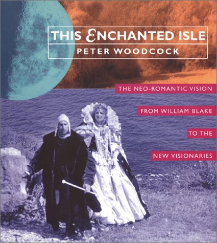 Imagen de archivo de This Enchanted Isle: The Neo-Romantic Vision from William Blake to the New Visionaries a la venta por WorldofBooks