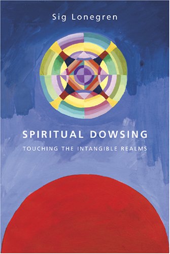 Stock image for Spiritual Dowsing : Tools for Exploring the Intangible Realms: Touching the Intangible Realms for sale by WorldofBooks