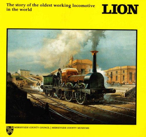9780906367049: Lion: the Story of the Oldest Working Locomotive in the World