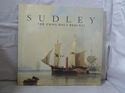 Stock image for Sudley: Emma Holt Bequest - A Guide to the Collection for sale by WorldofBooks