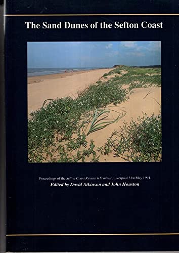 Beispielbild fr Sand Dunes of the Sefton Coast: Proceedings of the Sefton Coast Research Seminar, Liverpool, 31 May 1991 zum Verkauf von WorldofBooks