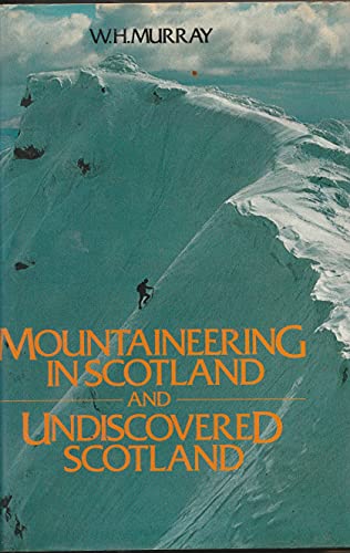 Beispielbild fr Mountaineering in Scotland and Undiscovered Scotland. A Compilation of the Two Books Originally Published in 1947 and 1951 zum Verkauf von Arapiles Mountain Books - Mount of Alex