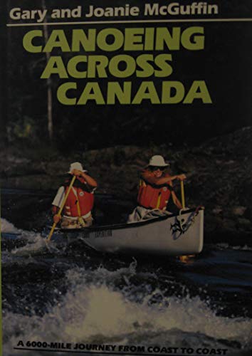 Imagen de archivo de Canoeing Across Canada a la venta por AwesomeBooks