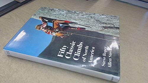 Beispielbild fr Fifty Classic Climbs of North America zum Verkauf von Arapiles Mountain Books - Mount of Alex