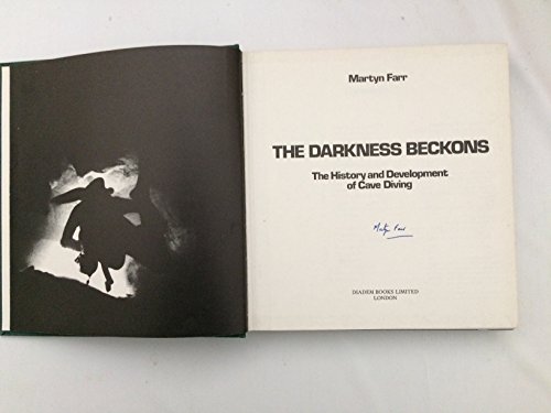 Imagen de archivo de Darkness Beckons History and Development of Cave Diving a la venta por Bookfinder-General