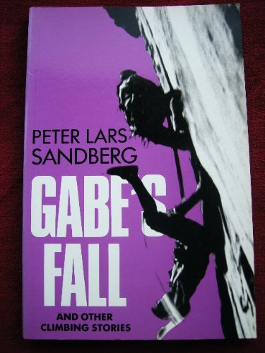Beispielbild fr Gabe's Fall and Other Climbing Stories zum Verkauf von Ryde Bookshop Ltd
