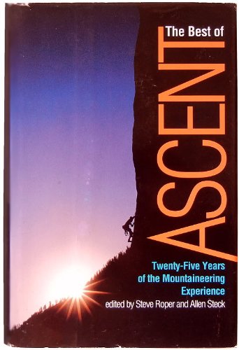 Stock image for The Best of Ascent. Twenty-five Years of the Mountaineering Experience for sale by Arapiles Mountain Books - Mount of Alex