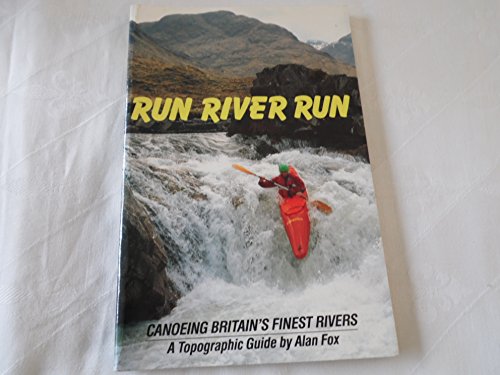 Beispielbild fr Run River Run: Canoeing Britain's Finest Rivers zum Verkauf von WorldofBooks