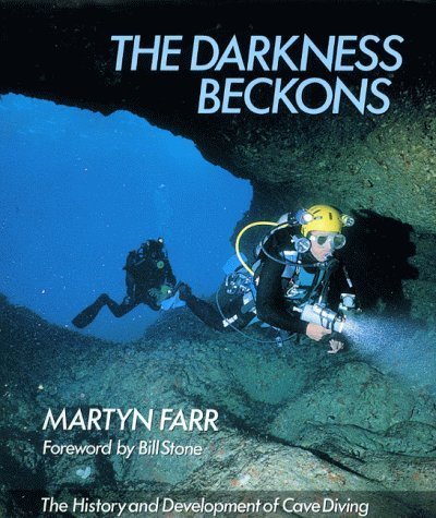 Imagen de archivo de The Darkness Beckons - the History and Development of Cave Diving (UK HB in DJ) a la venta por Hunter Books