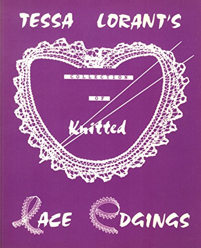 9780906374504: Tessa Lorant's Collection of Knitted Lace Edgings (The Heritage of Knitting Series)
