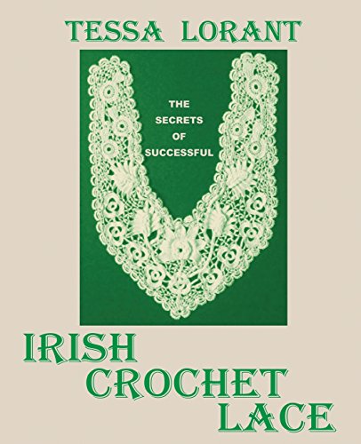 Imagen de archivo de The Secrets of Successful Irish Crochet Lace: Volume 6 (Heritage of Knitting) a la venta por WorldofBooks