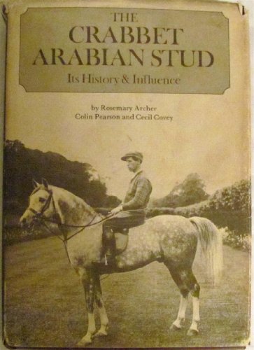 Stock image for Crabbet Arabian Stud: Its History and Influence for sale by A Small Bookshop