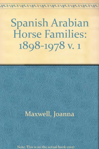 Stock image for Spanish Arabian Horse Families: 1898-1978 v. 1 for sale by Kellogg Creek Books
