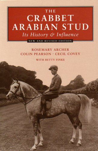 Stock image for The Crabbet Arabian Stud: Its History and Influence for sale by Studibuch