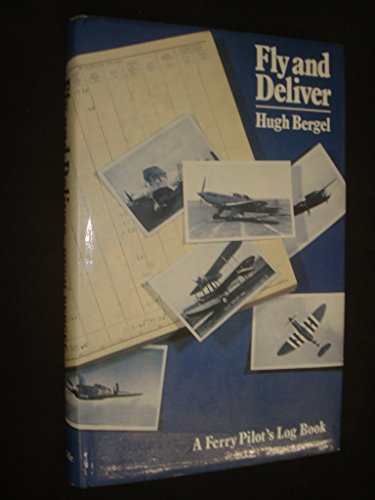 Imagen de archivo de Fly and Deliver: Ferry Pilot's Logbook a la venta por WorldofBooks