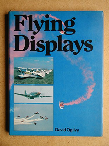 Flying displays (9780906393321) by OGILVY, David