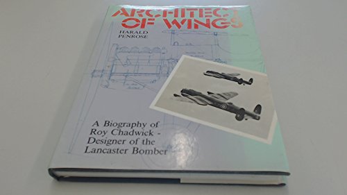 Beispielbild fr Architect of Wings: Biography of Roy Chadwick, Designer of the Lancaster Bomber zum Verkauf von WorldofBooks