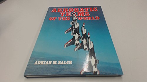 9780906393574: Aerobatic Teams of the World