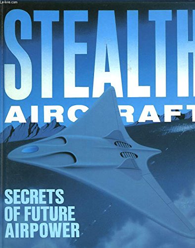 Stock image for Stealth: United States Air Force's Invisible Warplanes for sale by WorldofBooks