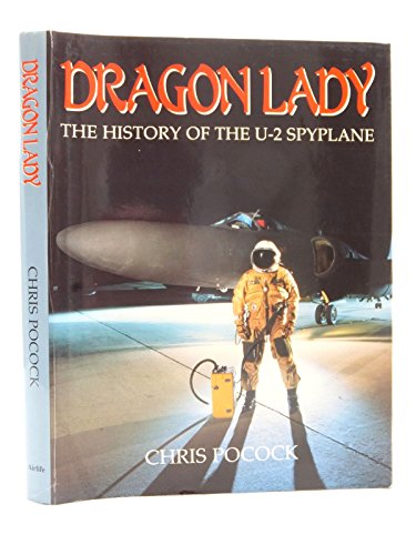 Stock image for Dragon Lady: The History of the U-2 Spyplane for sale by HPB-Movies