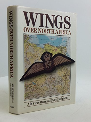 Stock image for Wings over North Africa: A wartime Odyssey, 1940 to 1943 for sale by SecondSale