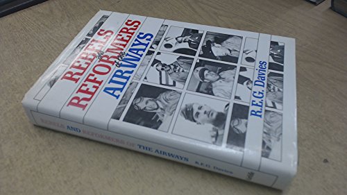 Imagen de archivo de Rebels and Reformers of the Airways a la venta por WorldofBooks