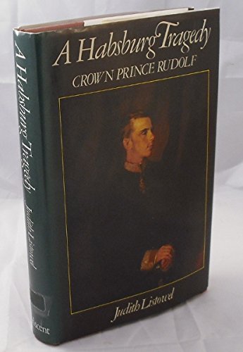 Stock image for A Habsburg Tragedy: Crown Prince Rudolf for sale by GoldenWavesOfBooks