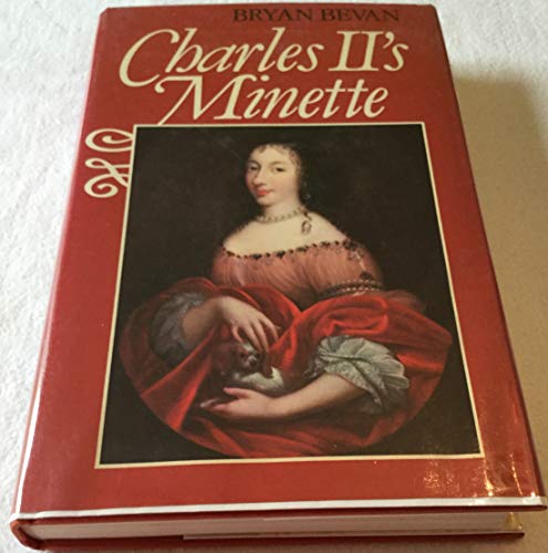 Stock image for Charles II's Minette: Princess Henriette-Anne, Duchess of Orleans for sale by ThriftBooks-Atlanta