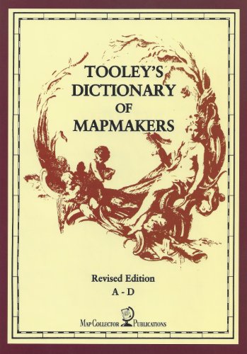 Tooley's Dictionary of Mapmakers: (A-D) (v. 1). Revised Edition - FRENCH,JOSEPHINE