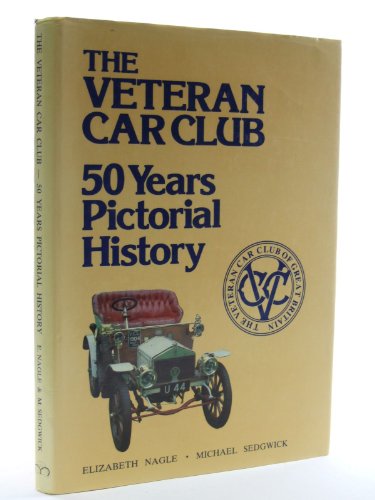 Stock image for The Veteran Car Club 50 Years Pictorial History for sale by WorldofBooks