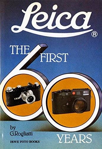 Stock image for Leica: The First Sixty Years for sale by Gavin's Books