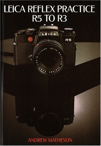 Stock image for Leica Reflex Practice R5 to R3 for sale by SecondSale