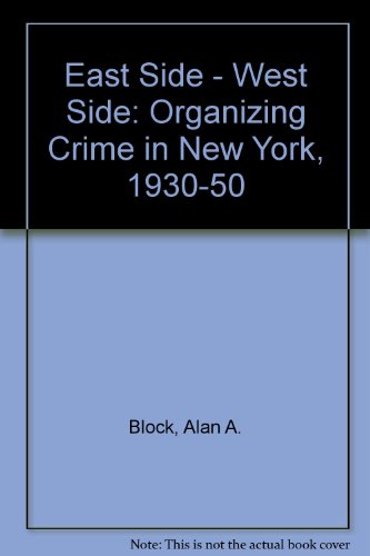 9780906449462: East Side - West Side: Organizing Crime in New York, 1930-50