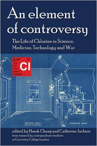 Imagen de archivo de An Element of Controversy: The Life of Chlorine in Science, Medicine, Technology and War (British Society for the History of Science Monographs) a la venta por RPL Library Store